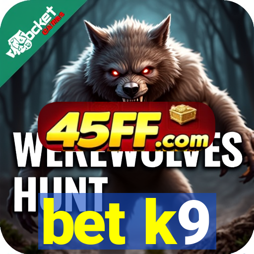 bet k9